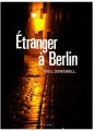 Etranger à Berlin, de Paul Dowswell  (éd. Naïve)