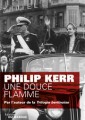 Une douce flamme de Philip Kerr (traduit par Philippe Bonnet, éd. du Masque)