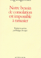 Notre besoin de consolation est impossible à rassasier, de Stig Dagerman (éd. Actes Sud)